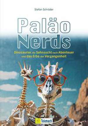 Paläo-Nerds de Stefan Schröder