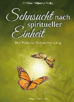 Sehnsucht nach spiritueller Einheit de Christine Fabijenna Pauligk