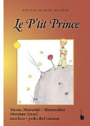 Der kleine Prinz. Le P'tit Prince de Antoine de Saint Exupéry