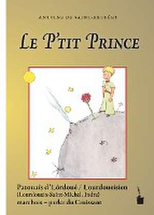 Le P'tit Prince de Antoine de Saint Exupéry