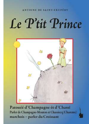 Le P'tit Prince de Antoine de Saint Exupéry