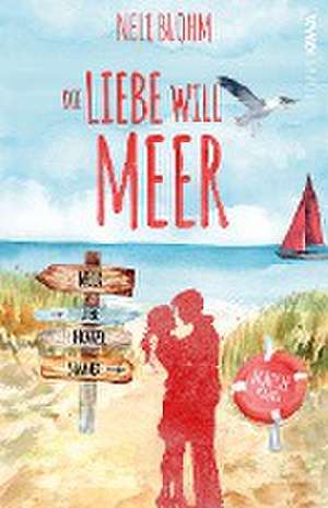 Die Liebe will Meer de Nele Blohm