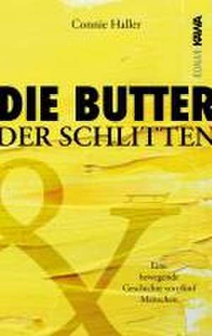 Die Butter und der Schlitten de Connie Haller