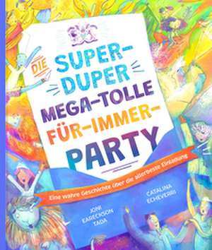 Die super-duper, mega-tolle Für-immer-Party de Joni Eareckson Tada