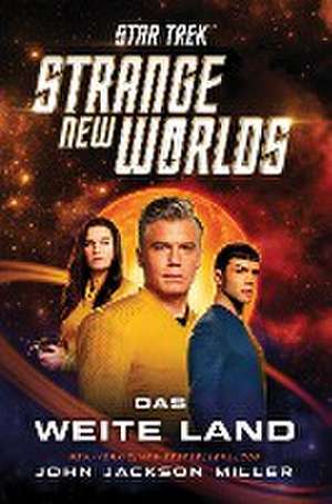 Star Trek - Strange New Worlds: Das weite Land de John Jackson Miller