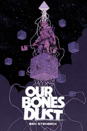 Our Bones Dust de Ben Stenbeck