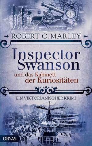 Inspector Swanson und das Kabinett der Kuriositäten de Robert C. Marley