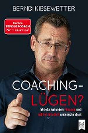 Coaching Lügen? de Bernd Kiesewetter