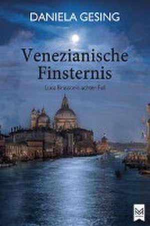 Venezianische Finsternis de Daniela Gesing