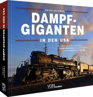 Dampf-Giganten in den USA de Brian Solomon