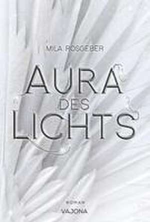 Aura des Lichts (Erwachten-Reihe 1) de Mila Rosgeber