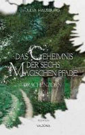 Das Geheimnis der sechs magischen Pfade (Band 2) de Julia Hausburg