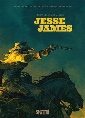 Die wahre Geschichte des Wilden Westens: Jesse James de Dobbs