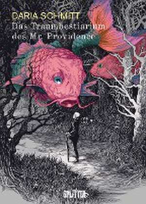 Das Traumbestiarium des Mr. Providence de Daria Schmitt