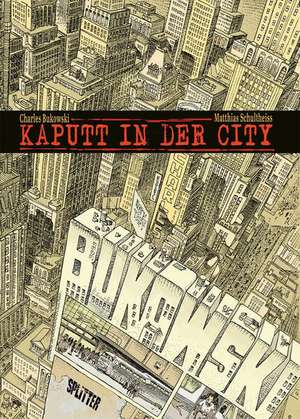 Kaputt in der City de Charles Bukowski