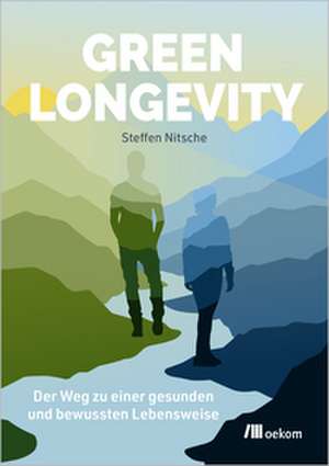 Green Longevity de Steffen Nitsche
