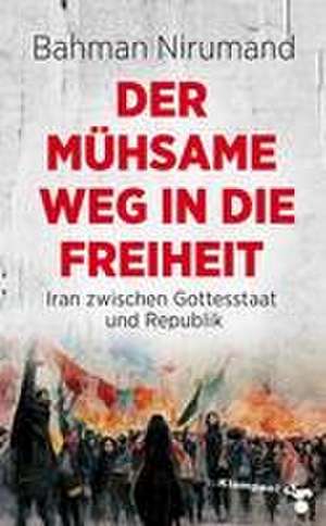 Der mühsame Weg in die Freiheit de Bahman Nirumand