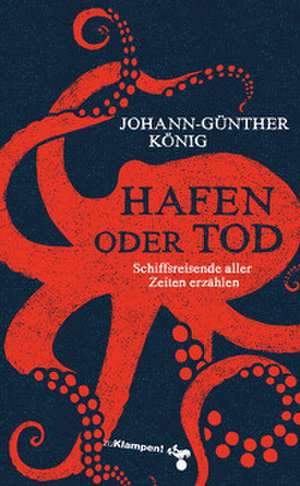 Hafen oder Tod de Johann-Günther König