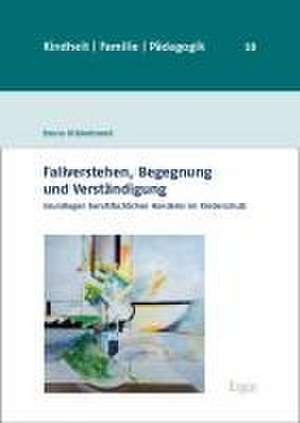 Fallverstehen, Begegnung und Verständigung de Bruno Hildenbrand