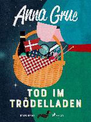 Tod im Trödelladen de Anna Grue