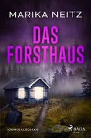 Das Forsthaus de Marika Neitz