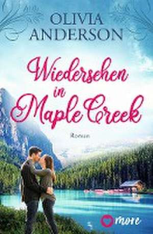 Wiedersehen in Maple Creek de Olivia Anderson