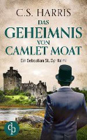 Das Geheimnis von Camlet Moat de C. S. Harris