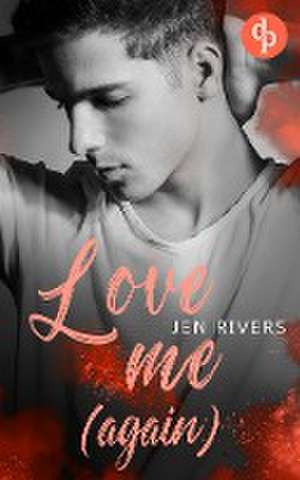 Love me (again) de Jen Rivers