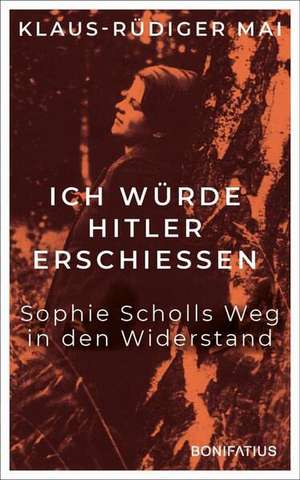 Ich würde Hitler erschiessen de Klaus-Rüdiger Mai