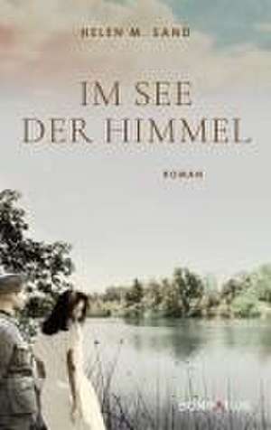 Im See der Himmel de Helen M. Sand