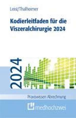 Kodierleitfaden für die Viszeralchirurgie 2024 de Markus Thalheimer