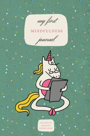 MY FIRST MINDFULNESS JOURNAL de Kai Kreienbrink