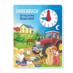 Trötsch Uhrenbuch Ein Tag auf dem Bauernhof de Trötsch Verlag GmbH & Co. KG