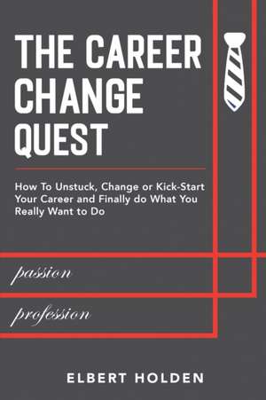 The Career Change Quest de Elbert Holden