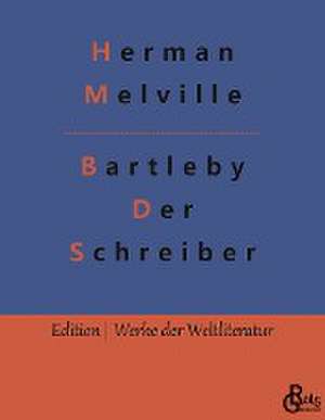 Bartleby - Der Schreiber de Herman Melville