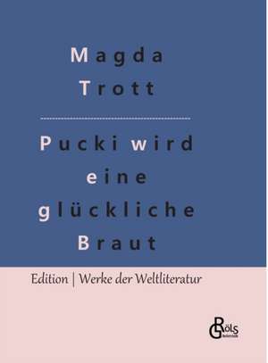 Pucki wird eine glückliche Braut de Magda Trott