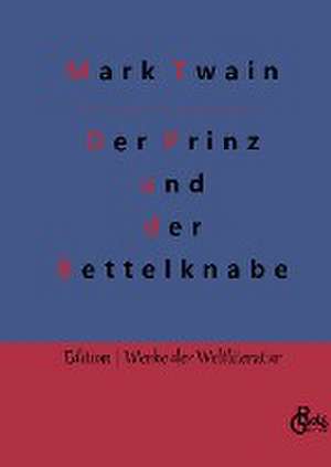 Der Prinz und der Bettelknabe de Mark Twain