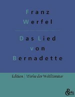 Das Lied von Bernadette de Franz Werfel