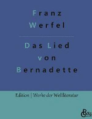 Das Lied von Bernadette de Franz Werfel