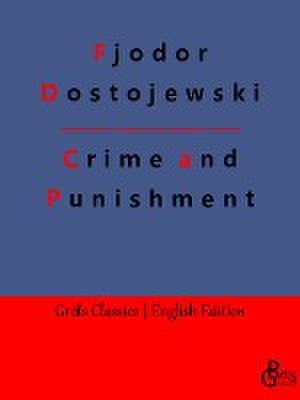 Crime and Punishment de Fjodor Dostojewski