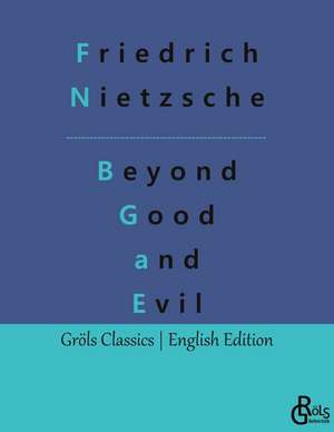 Beyond Good and Evil de Friedrich Wilhelm Nietzsche