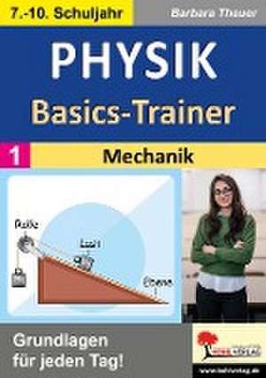 Physik-Basics-Trainer / Band 1: Mechanik de Barbara Theuer