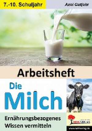 Arbeitsheft Die Milch de Axel Gutjahr