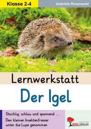 Lernwerkstatt Der Igel de Gabriela Rosenwald
