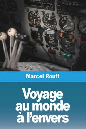 Voyage au monde à l'envers de Marcel Rouff