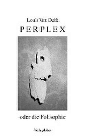 Perplex de Louis van Delft