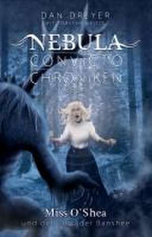 Nebula Convicto Chroniken: Miss O'Shea und der Zorn der Banshee de Dan Dreyer