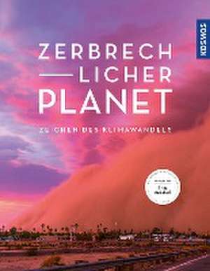 Zerbrechlicher Planet de Dagmar Brenneisen