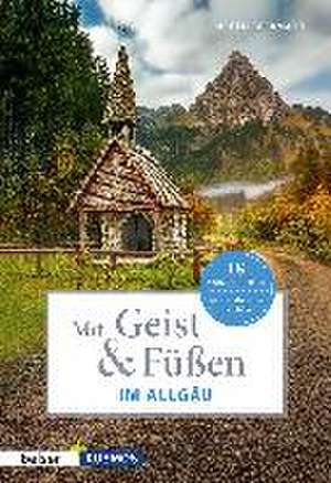 Mit Geist & Füßen. Im Allgäu. de Jürgen Gerrmann