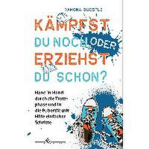 Kämpfst du noch oder erziehst du schon? de Ramona Bliestle